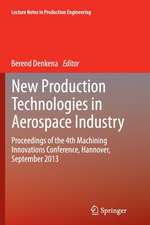 New Production Technologies in Aerospace Industry: Proceedings of the 4th Machining Innovations Conference, Hannover, September 2013