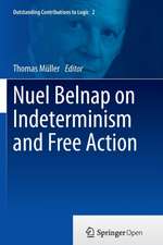 Nuel Belnap on Indeterminism and Free Action