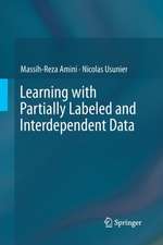 Learning with Partially Labeled and Interdependent Data