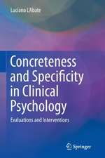 Concreteness and Specificity in Clinical Psychology: Evaluations and Interventions