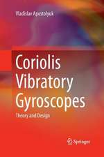 Coriolis Vibratory Gyroscopes: Theory and Design