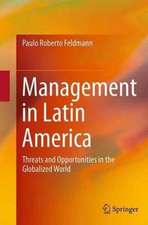 Management in Latin America: Threats and Opportunities in the Globalized World