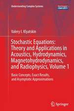 Stochastic Equations: Theory and Applications in Acoustics, Hydrodynamics, Magnetohydrodynamics, and Radiophysics, Volume 1: Basic Concepts, Exact Results, and Asymptotic Approximations