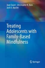 Treating Adolescents with Family-Based Mindfulness