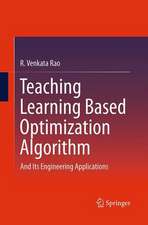 Teaching Learning Based Optimization Algorithm: And Its Engineering Applications