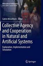 Collective Agency and Cooperation in Natural and Artificial Systems: Explanation, Implementation and Simulation