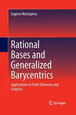 Rational Bases and Generalized Barycentrics: Applications to Finite Elements and Graphics