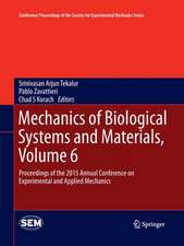 Mechanics of Biological Systems and Materials, Volume 6: Proceedings of the 2015 Annual Conference on Experimental and Applied Mechanics