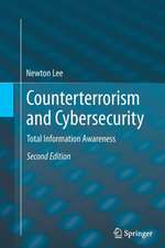 Counterterrorism and Cybersecurity: Total Information Awareness