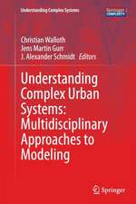 Understanding Complex Urban Systems: Multidisciplinary Approaches to Modeling