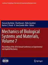 Mechanics of Biological Systems and Materials, Volume 7: Proceedings of the 2014 Annual Conference on Experimental and Applied Mechanics