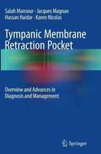 Tympanic Membrane Retraction Pocket: Overview and Advances in Diagnosis and Management