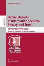 Human Aspects of Information Security, Privacy, and Trust: 4th International Conference, HAS 2016, Held as Part of HCI International 2016, Toronto, ON, Canada, July 17-22, 2016, Proceedings