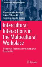 Intercultural Interactions in the Multicultural Workplace: Traditional and Positive Organizational Scholarship