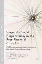 Corporate Social Responsibility in the Post-Financial Crisis Era: CSR Conceptualisations and International Practices in Times of Uncertainty