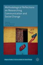 Methodological Reflections on Researching Communication and Social Change