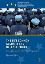 The EU's Common Security and Defence Policy: Learning Communities in International Organizations