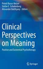 Clinical Perspectives on Meaning: Positive and Existential Psychotherapy