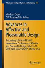 Advances in Affective and Pleasurable Design: Proceedings of the AHFE 2016 International Conference on Affective and Pleasurable Design, July 27-31, 2016, Walt Disney World®, Florida, USA