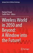 Wireless World in 2050 and Beyond: A Window into the Future!