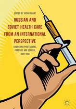 Russian and Soviet Health Care from an International Perspective: Comparing Professions, Practice and Gender, 1880-1960