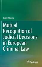 Mutual Recognition of Judicial Decisions in European Criminal Law