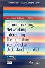 Communicating, Networking: Interacting: The International Year of Global Understanding - IYGU