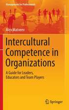 Intercultural Competence in Organizations: A Guide for Leaders, Educators and Team Players