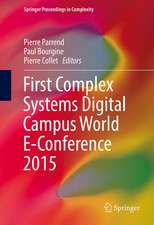 First Complex Systems Digital Campus World E-Conference 2015