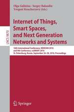 Internet of Things, Smart Spaces, and Next Generation Networks and Systems: 16th International Conference, NEW2AN 2016, and 9th Conference, ruSMART 2016, St. Petersburg, Russia, September 26-28, 2016, Proceedings