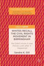 Whites Recall the Civil Rights Movement in Birmingham: We Didn’t Know it was History until after it Happened