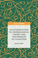 An Introduction to Criminological Theory and the Problem of Causation