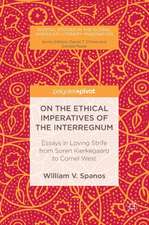 On the Ethical Imperatives of the Interregnum: Essays in Loving Strife from Soren Kierkegaard to Cornel West