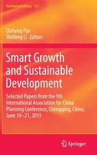 Smart Growth and Sustainable Development: Selected Papers from the 9th International Association for China Planning Conference, Chongqing, China, June 19 - 21, 2015