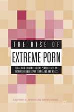 The Rise of Extreme Porn: Legal and Criminological Perspectives on Extreme Pornography in England and Wales