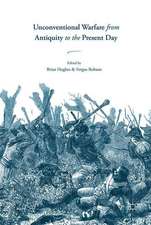 Unconventional Warfare from Antiquity to the Present Day