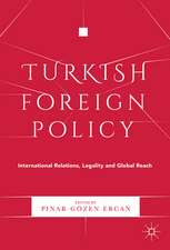 Turkish Foreign Policy: International Relations, Legality and Global Reach