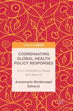 Coordinating Global Health Policy Responses: From HIV/AIDS to Ebola and Beyond