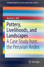 Pottery, Livelihoods, and Landscapes: A Case Study from the Peruvian Andes