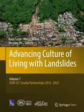 Advancing Culture of Living with Landslides: Volume 1 ISDR-ICL Sendai Partnerships 2015-2025