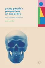 Young People's Perspectives on End-of-Life: Death, Culture and the Everyday