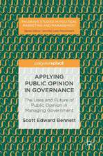 Applying Public Opinion in Governance: The Uses and Future of Public Opinion in Managing Government