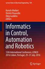 Informatics in Control, Automation and Robotics: 13th International Conference, ICINCO 2016 Lisbon, Portugal, 29-31 July, 2016