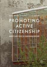 Promoting Active Citizenship: Markets and Choice in Scandinavian Welfare