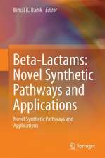 Beta-Lactams: Novel Synthetic Pathways and Applications