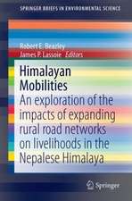 Himalayan Mobilities: An Exploration of the Impact of Expanding Rural Road Networks on Social and Ecological Systems in the Nepalese Himalaya