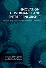 Innovation, Governance and Entrepreneurship: How Do They Evolve in Middle Income Countries?: New Concepts, Trends and Challenges