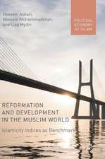 Reformation and Development in the Muslim World: Islamicity Indices as Benchmark