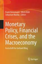 Monetary Policy, Financial Crises, and the Macroeconomy: Festschrift for Gerhard Illing