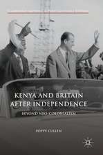 Kenya and Britain after Independence: Beyond Neo-Colonialism